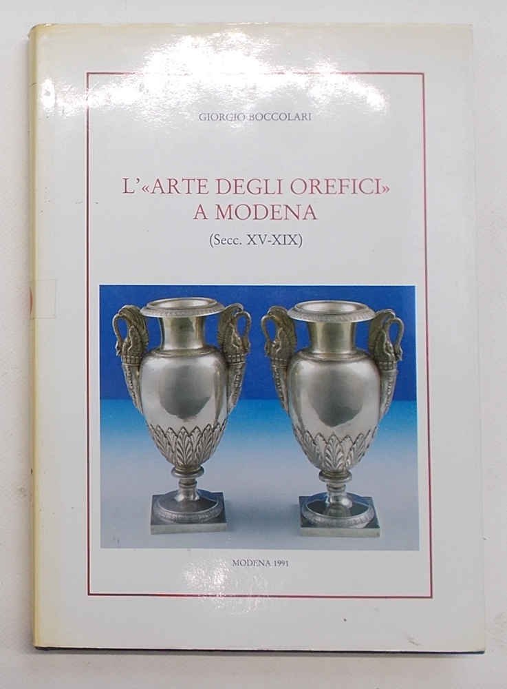 L'"arte degli orefici" a Modena (secc. XV-XIX).