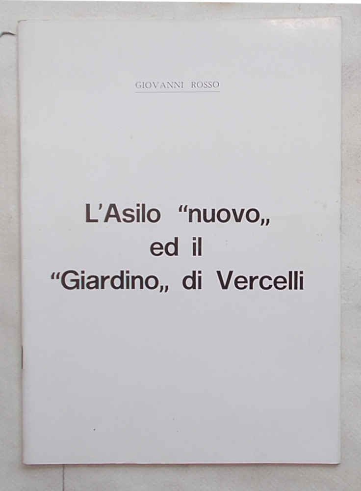 L'asilo "nuovo" ed il "Giardino" di Vercelli.