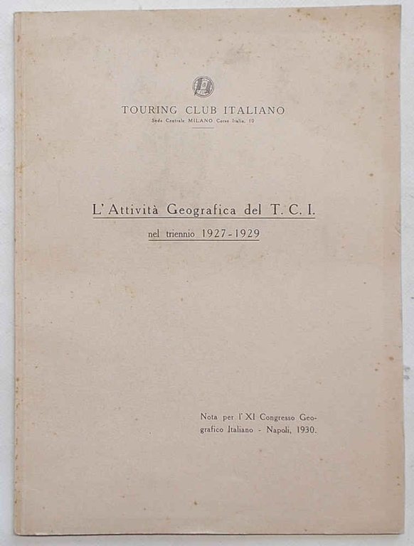 L'attività geografica del T.C.I. nel triennio 1927 - 1929.
