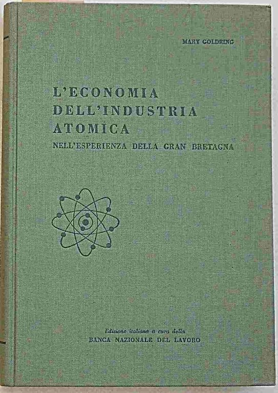 L'economia dell'industria atomica nell'esperienza della Gran Bretagna.