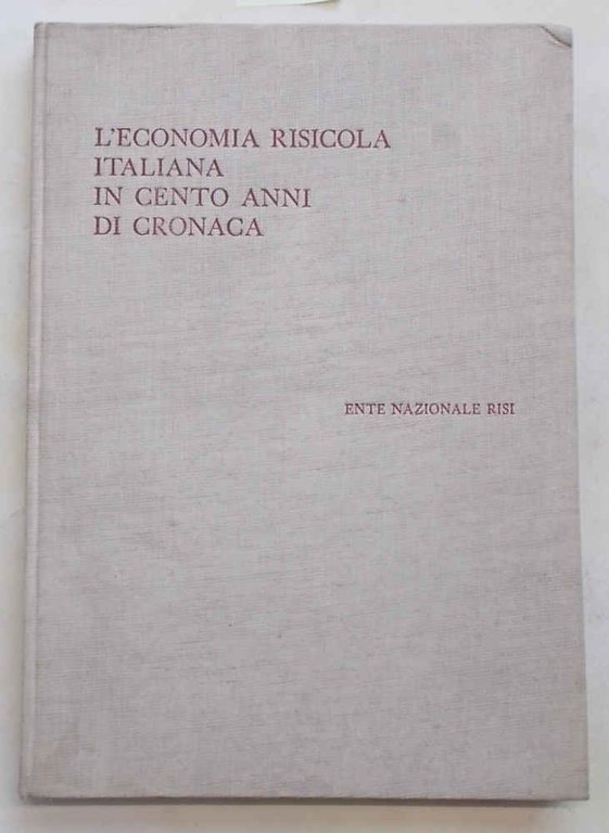 L'economia risicola italiana in cento anni di cronaca.