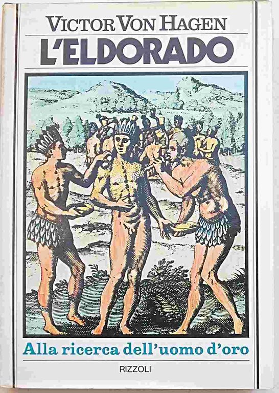 L'Eldorado. Alla ricerca dell'uomo d'oro.