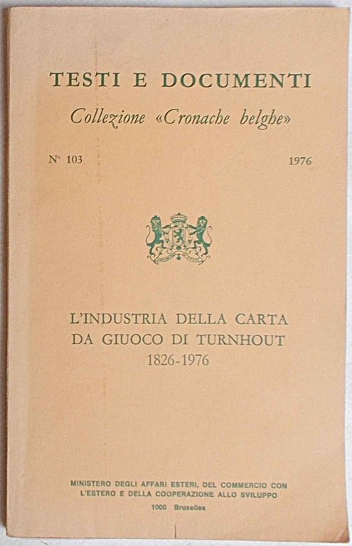 L'industria della carta da giuoco di Turnhout (1826-1976). Cronistoria della …