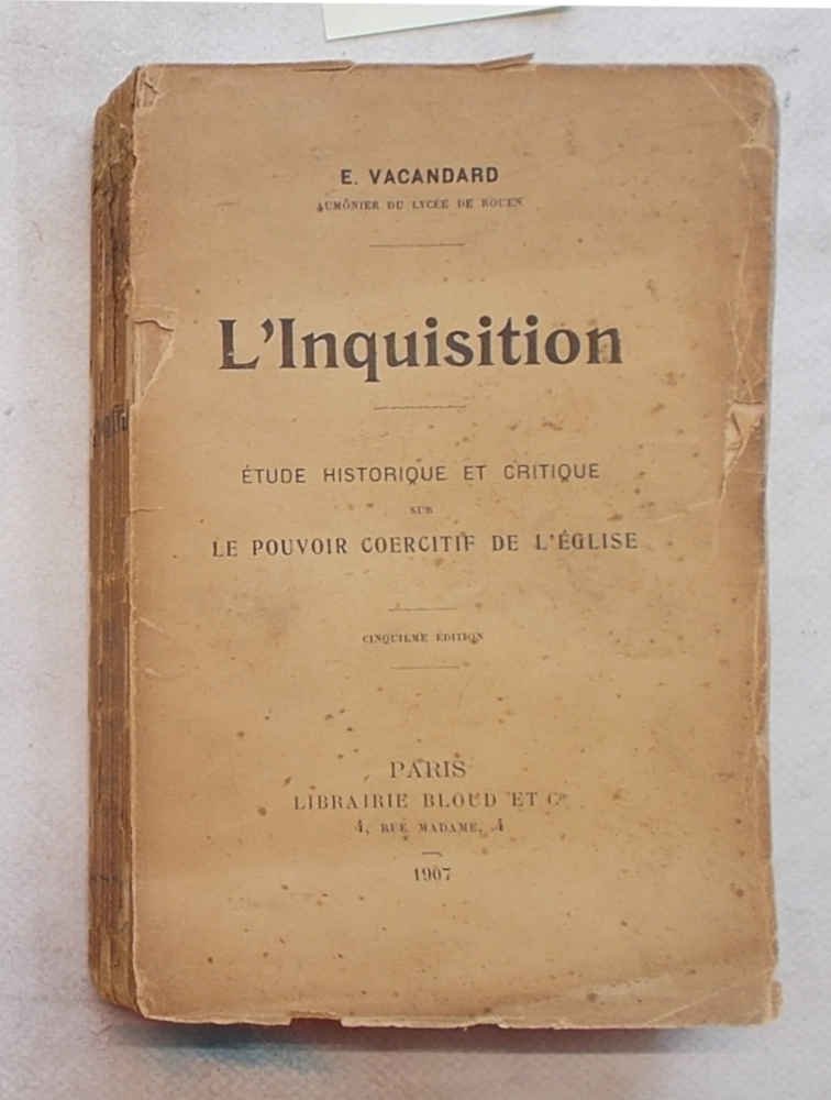 L'inquisition. Etude historique e critique sur le pouvoir coercitif de …