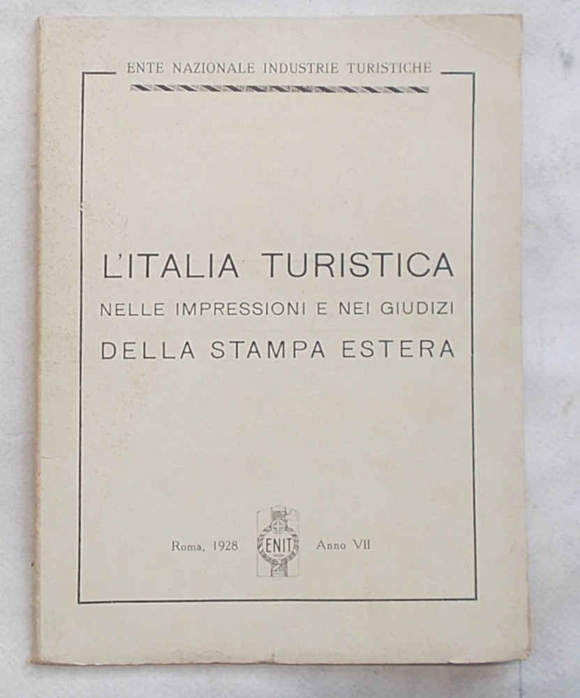 L'Italia turistica nelle impressioni e nei giudizi della stampa estera.