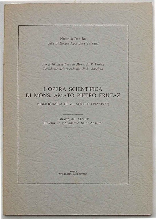 L'opera scientifica di Mons. Amato Pietro Frutaz. Bibliografia degli scritti …