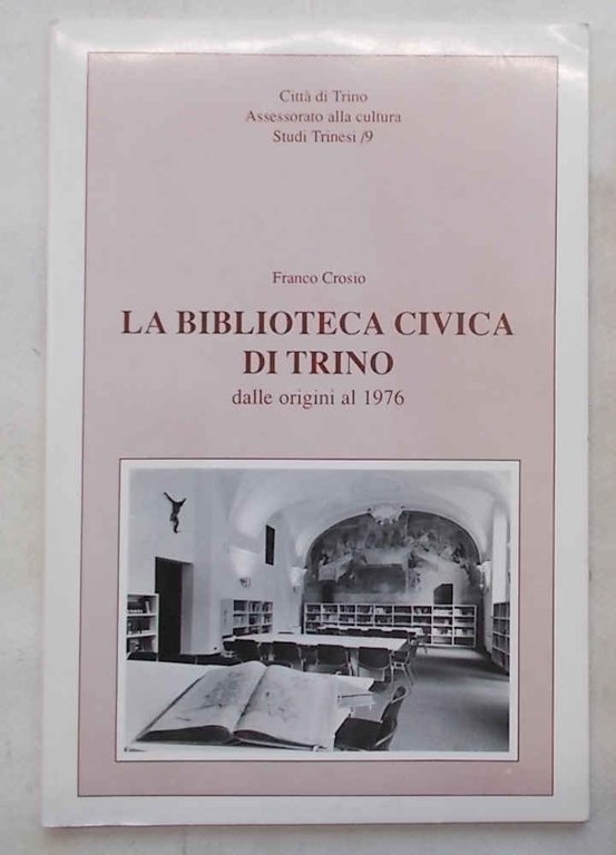 La Biblioteca Civica di Trino dalle origini al 1976.