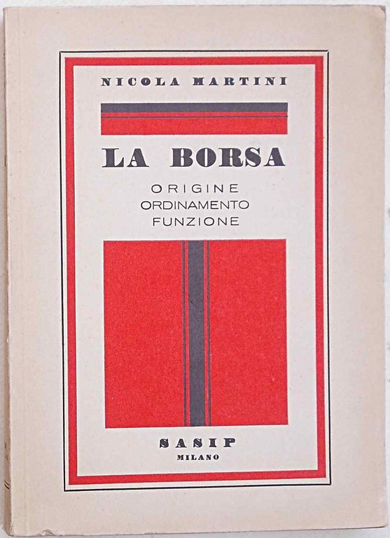 La borsa. Origine - ordinamento - funzione.