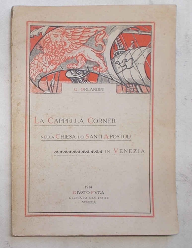 La Cappella Corner nella Chiesa dei Santi Apostoli in Venezia.