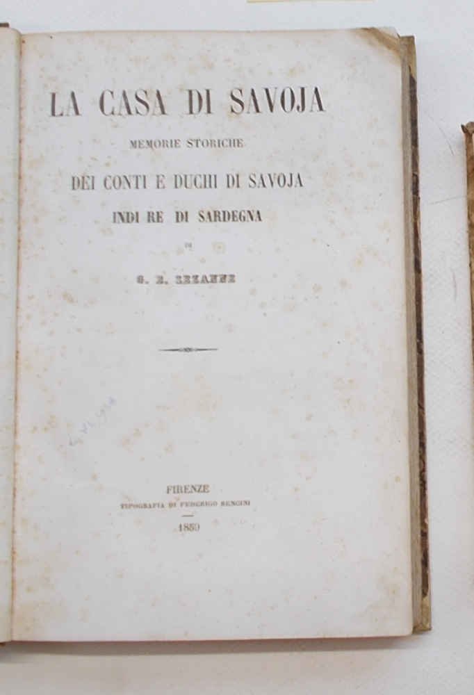 La casa di Savoja. Memorie storiche dei Conti e Duchi …
