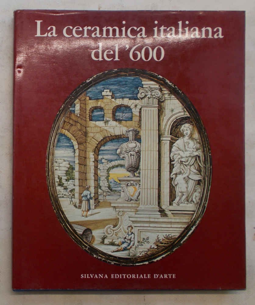 La ceramica italiana del '600.