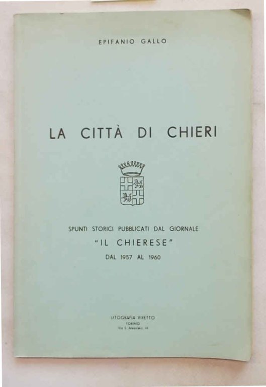 La Città di Chieri. Spunti storici pubblicati dal giornale "Il …