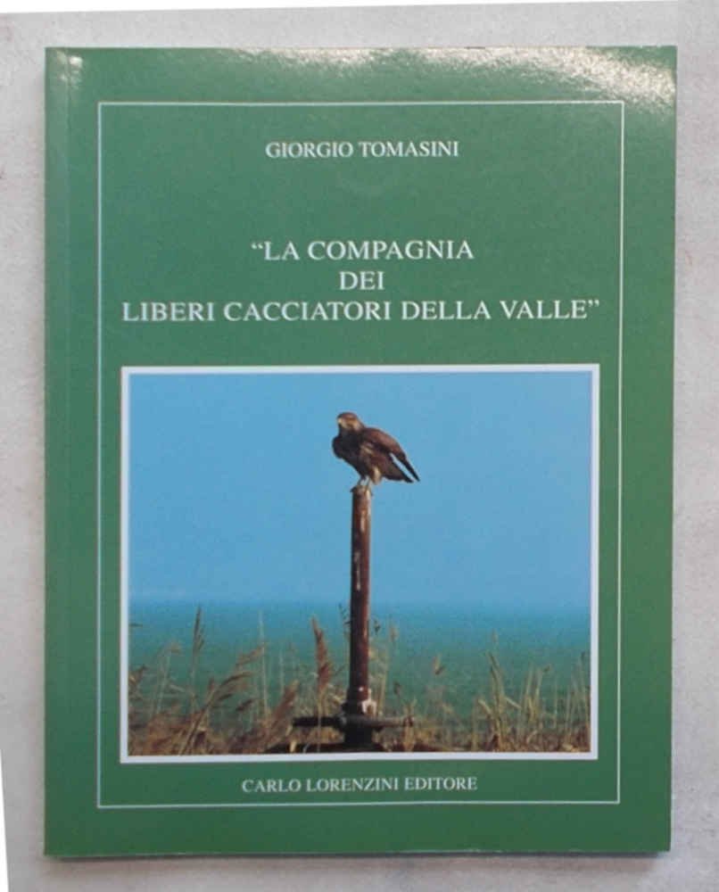 "La compagnia dei liberi cacciatori della valle".