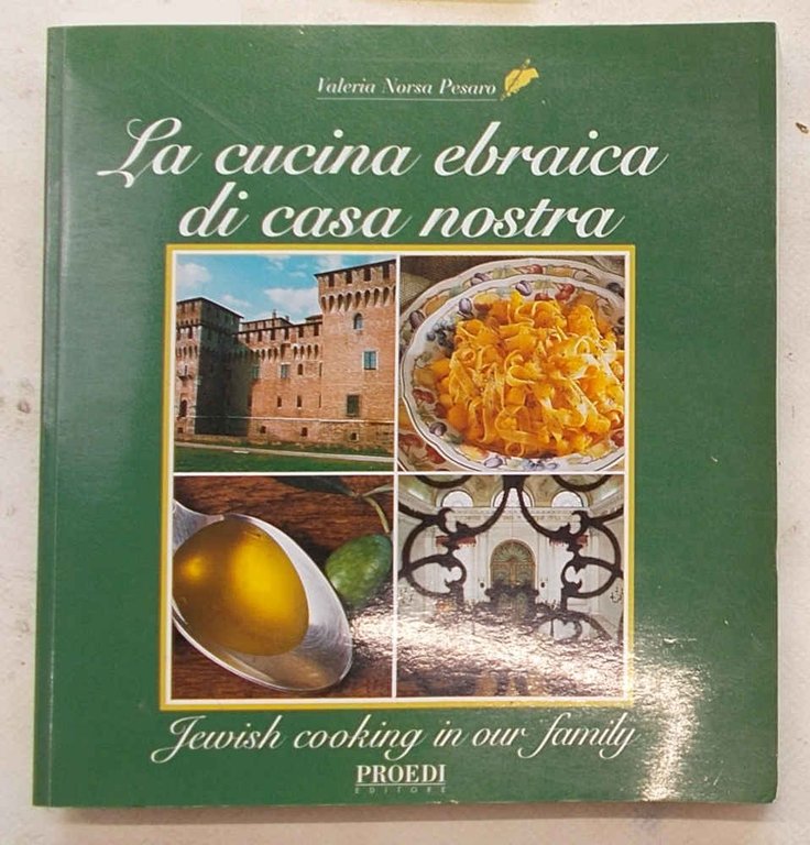 La cucina ebraica di casa nostra. Jewish cooking in our …