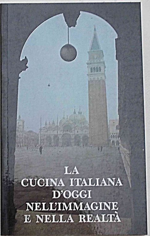 La cucina italiana d'oggi nell'immagine e nella realtà