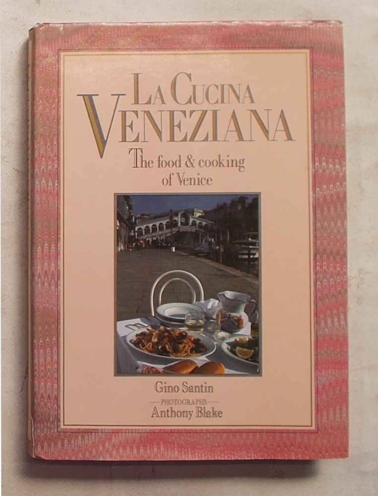 La cucina veneziana. The food & cooking of Venice.