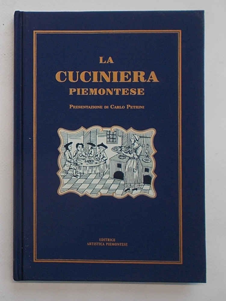La Cuciniera Piemontese che insegna con facil metodo le migliori …