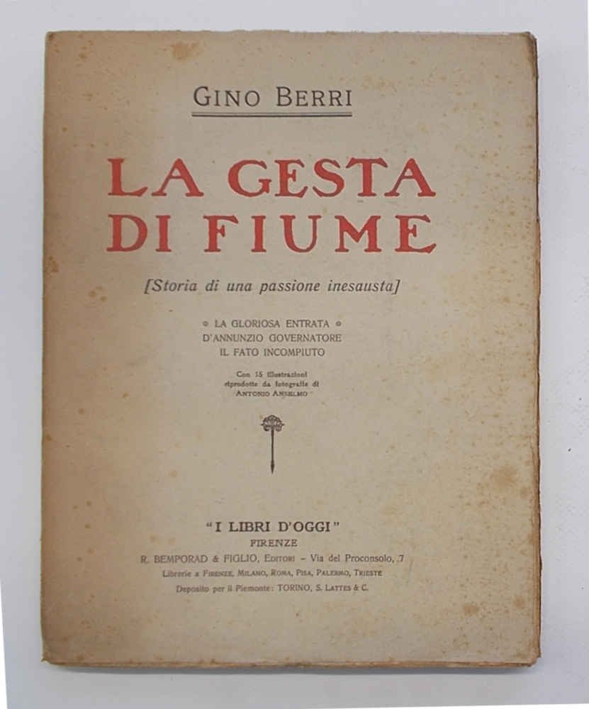 La gesta di Fiume. (Storia di una passione inesausta)