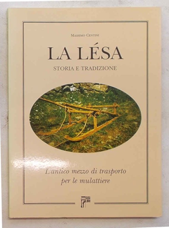 La lésa. Storia e tradizione. L'antico mezzo di trasporto per …
