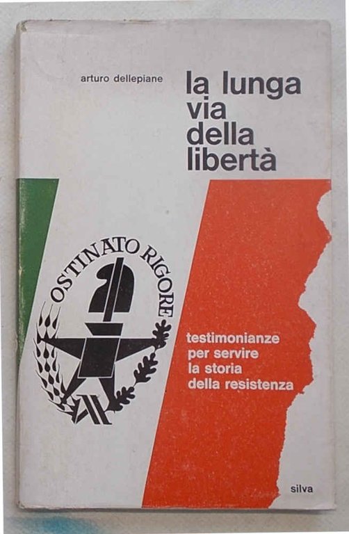 La lunga via della libertà. Testimonianze per servire la storia …