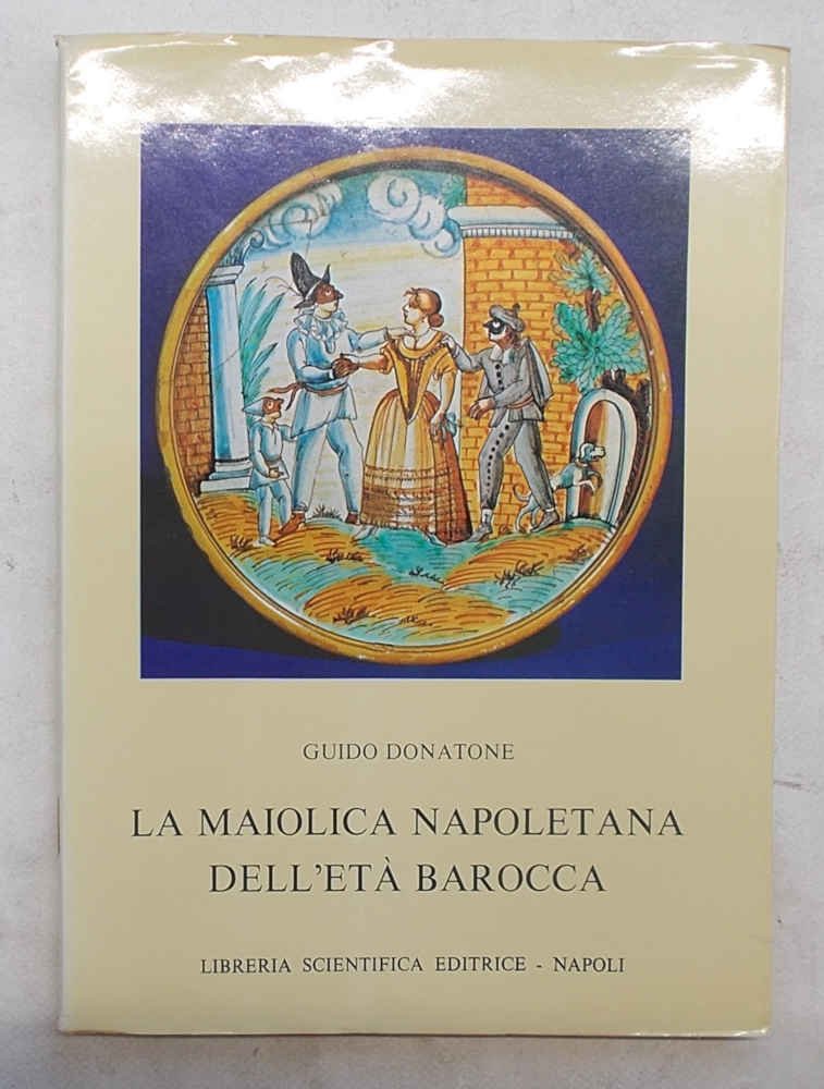 La maiolica napoletana dell'età barocca.