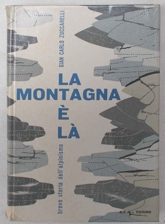 La montagna è là (breve storia dell'alpinismo).