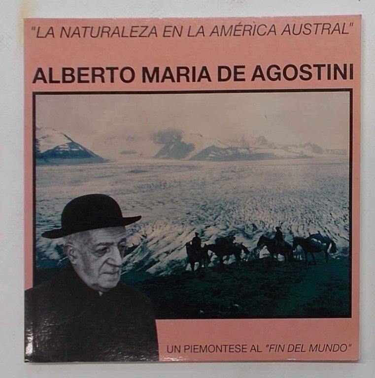 "La naturaleza en la América Austral". Alberto Maria De Agostini …