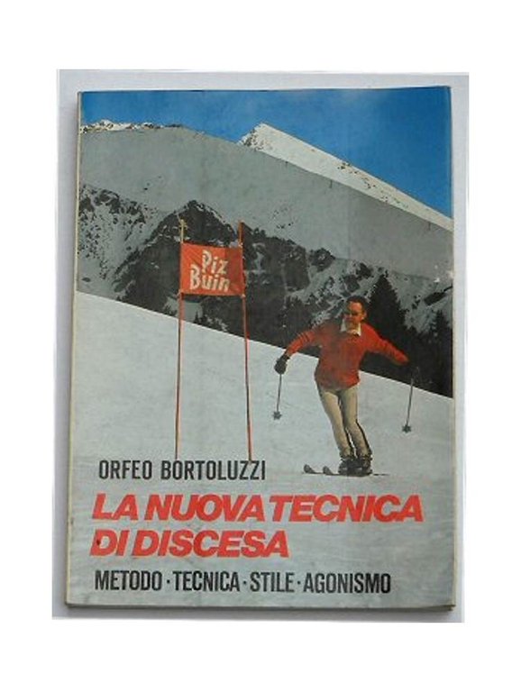La nuova tecnica di discesa. Come s'impara a sciare bene.