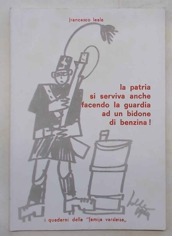 La patria si serviva anche facendo la guardia ad un …