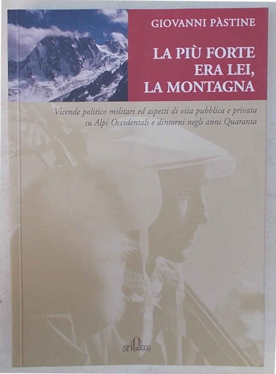 La più forte era lei, la montagna.
