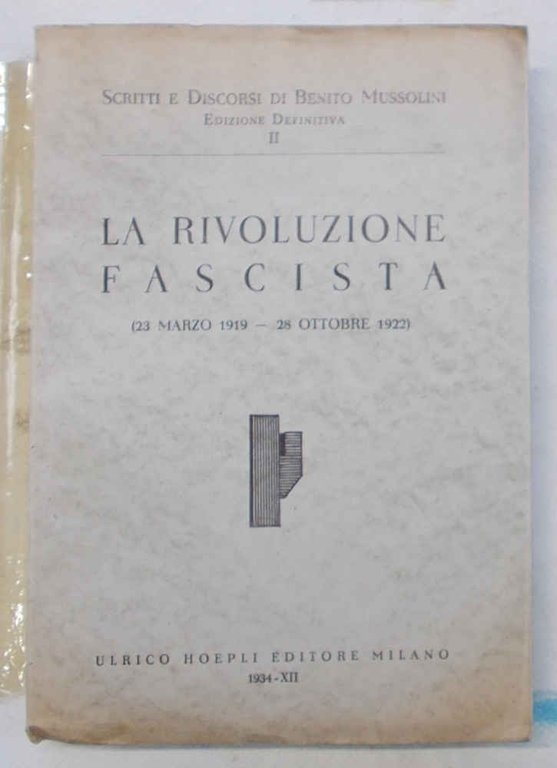 La Rivoluzione Fascista. (23 marzo 1919 - 28 ottobre 1922).