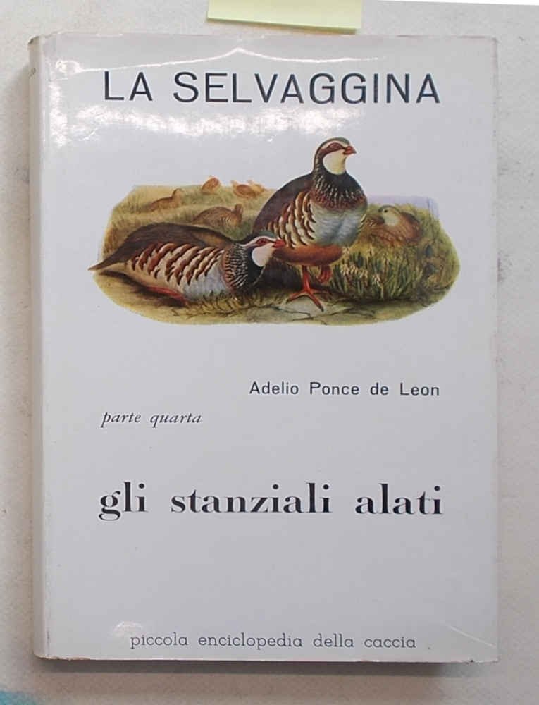 La selvaggina. Parte quarta. Gli stanziali alati.