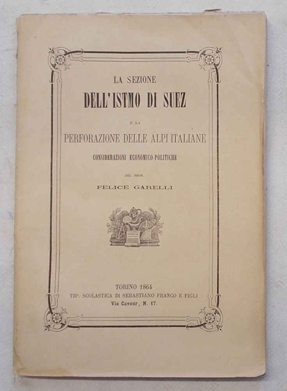 La sezione dell'Istmo di Suez e la perforazione delle Alpi …