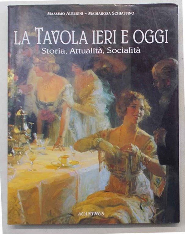 La tavola ieri e oggi. Storia, attualità, socialità.