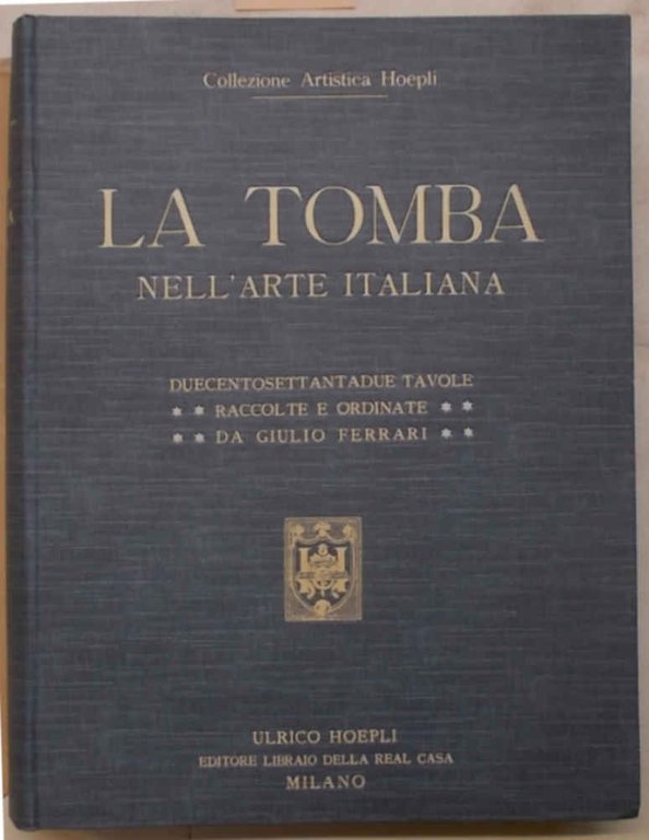 La tomba nell'arte italiana dal periodo preromano all'odierno.