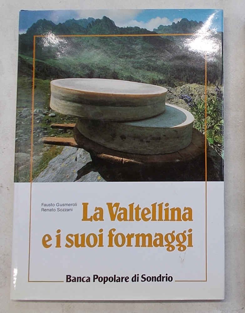 La Valtellina e i suoi formaggi.