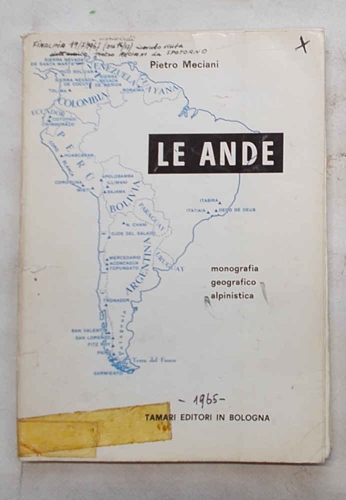 Le Ande. Monografia geografico - alpinistica.