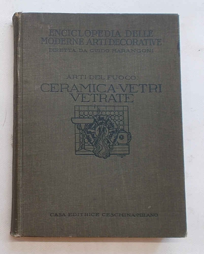 Le arti del fuoco: Ceramica - Vetri - Vetrate.