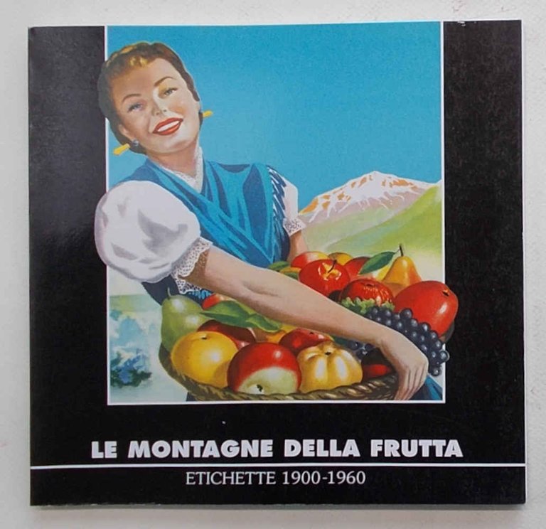 Le montagne della frutta. Etichette 1900 - 1960.
