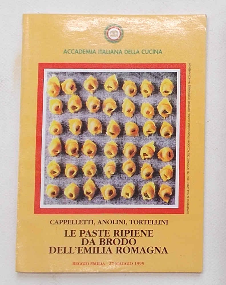 Le paste ripiene da brodo dell'Emilia Romagna. Cappelletti, anolini, tortellini.