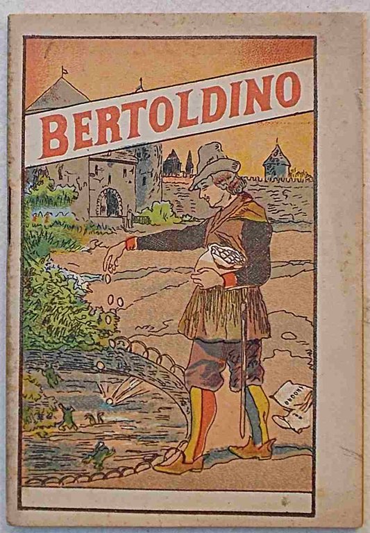 Le piacevoli e ridicolose semplicità di Bertoldino figlio del già …