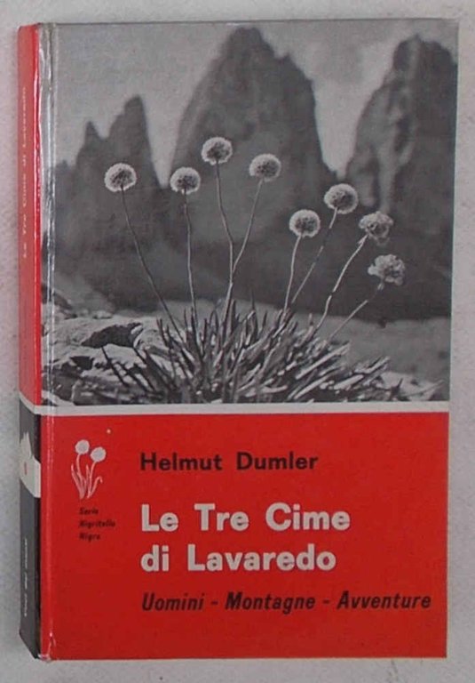 Le Tre Cime di Lavaredo. Uomini - Montagne - Avventure. | Immagine Gallery 1