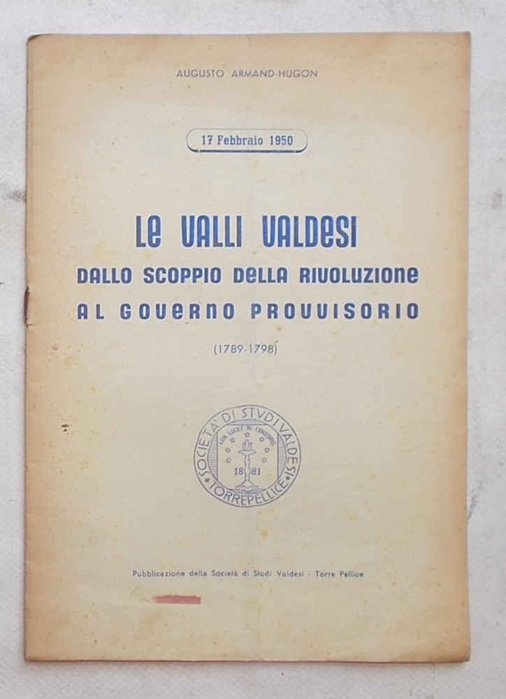 Le Valli Valdesi dallo scoppio della rivoluzione al Governo Provvisorio. …