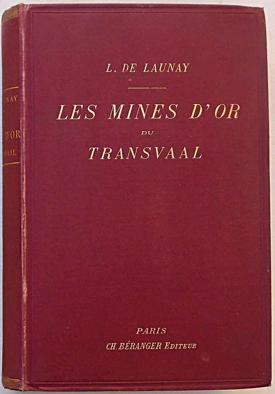 Les mines d'or du Transvaal. Etude géographique et historique - …