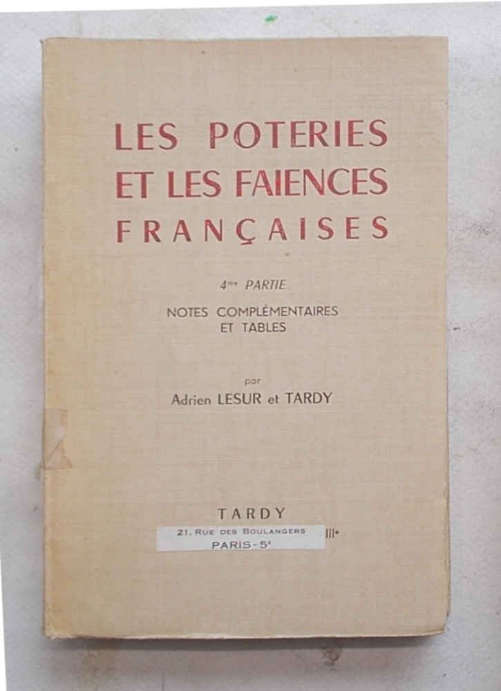 Les poteries et les faiences francaises. 4me partie. Notes complémentaires …