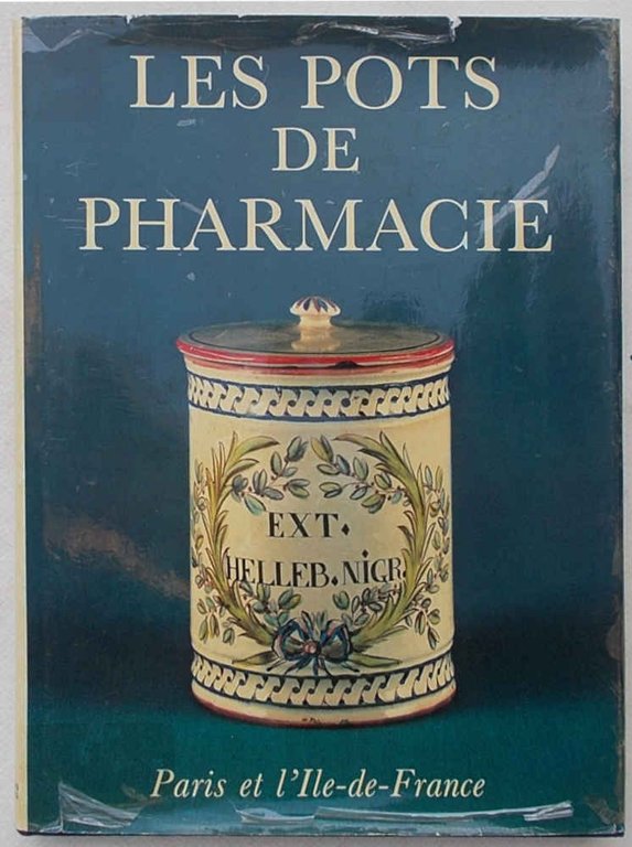 Les pots de pharmacie. Paris et l'Ile-deFrance.