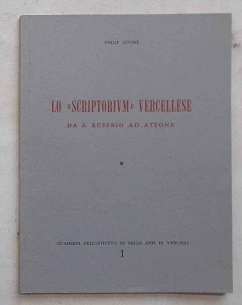 Lo "Scriptorium" vercellese da S. Eusebio ad Attone.