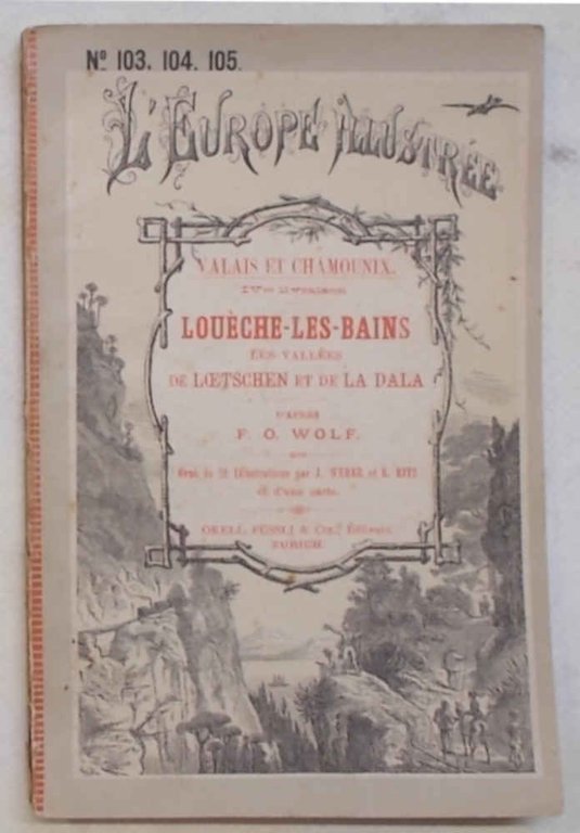 Louèche -Les-Bains les Vallées de Loetchen et de La Dala. …