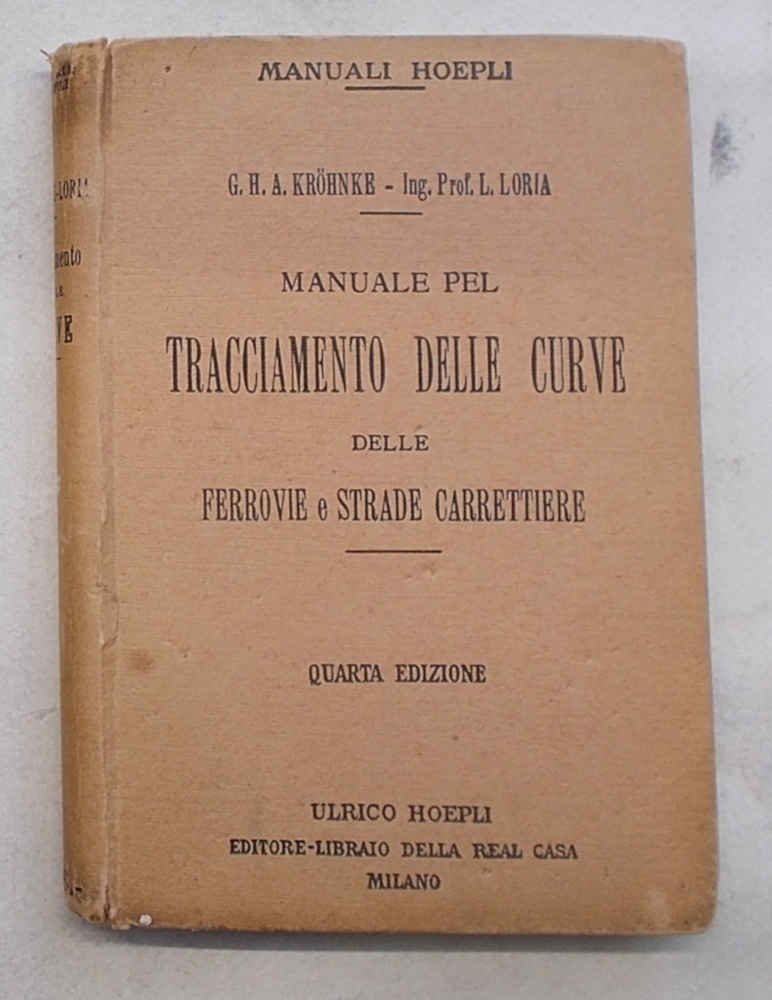 Manuale pel tracciamento delle curve delle ferrovie e strade carrettiere.