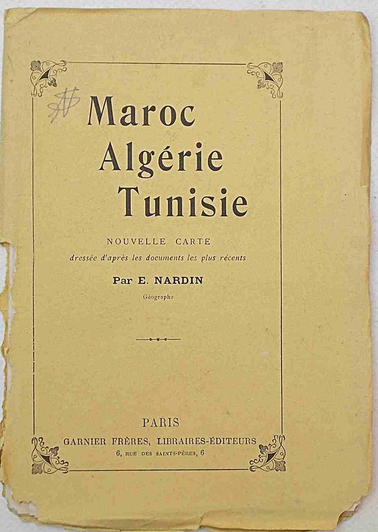 Maroc Algérie Tunisie. Nouvelle carte dressée d'aprés les documents les …